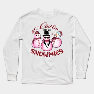 Chillin with my Snowmies Long Sleeve T-Shirt